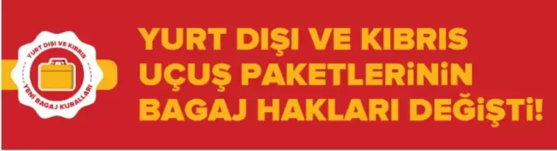 YURT DIŞI VE KIBRIS UÇUŞ PAKETLERİNİN BAGAJ HAKLARI DEĞİŞTİ!